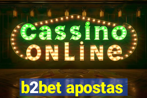 b2bet apostas
